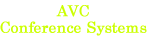 AVC/Conference Systems